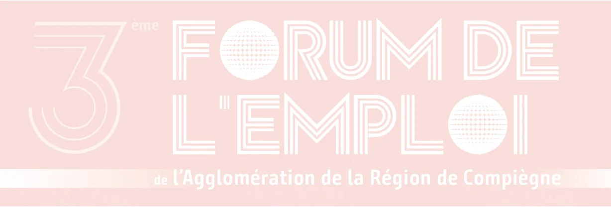 Jeudi 18 Juin 20263ème FORUM DE L'EMPLOI de l'AGGLOMERATION DE LA REGION DE COMPIEGNE